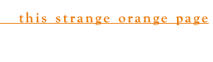 this strange orange page