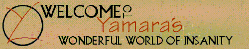 Yamara's Wonderful World of Insanity